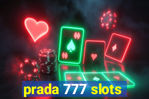 prada 777 slots